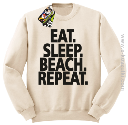 Eat Sleep Beach Repeat - bluza bez kaptura STANDARD beżowa