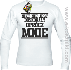 Nikt nie jest doskonały oprócz mnie - longsleeve męski biały