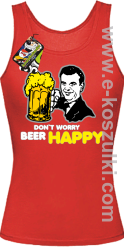 Dont worry beer happy - top damski czerwony