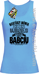 Niektórzy mówią do mnie po imieniu ale najważniejsi mówią do mnie BABCIU - top damski błękitny