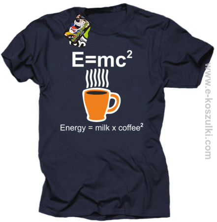 E=mc2 - Energy = Milk x Coffee 2 - koszulka męska 