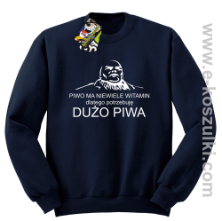 Piwo ma niewiele witamin dlatego potrzebuję dużo piwa - bluza bez kaptura granatowa