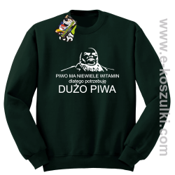 Piwo ma niewiele witamin dlatego potrzebuję dużo piwa - bluza bez kaptura butelkowa 