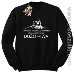 Piwo ma niewiele witamin dlatego potrzebuję dużo piwa - bluza bez kaptura czarna