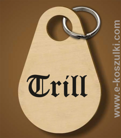 Trill True Real - brelok 