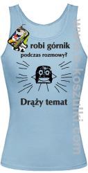 Co robi górnik podczas rozmowy drąży temat - top damski błękitny