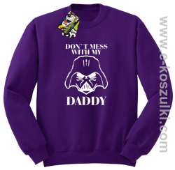 Don`t mess with my daddy - bluza z kapturem - bluza STANDARD bez kaptura fioletowa