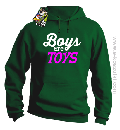 Boys are Toys - bluza z kapturem zielona