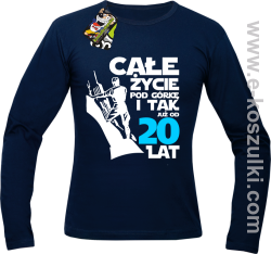 Całe życie pod górkę i tak już od 20 lat - longsleeve męski granatowy