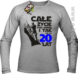 Całe życie pod górkę i tak już od 20 lat - longsleeve męski melanż 