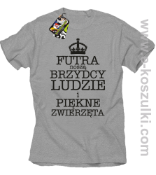 Futra noszą brzydcy ludzie i piękne zwierzęta - koszulka męska melanż 