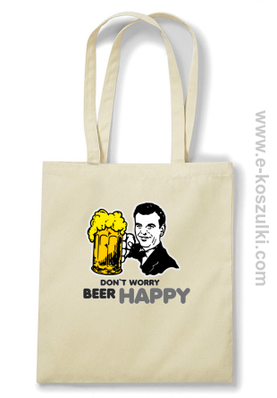 Dont worry beer happy - torba EKO bawełniana beżowa