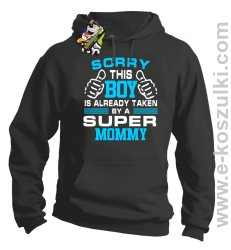 Sorry this boy is already taken by a super mommy - bluza z kapturem szara