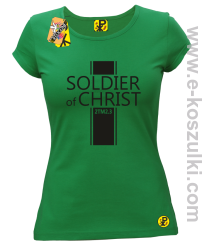 Soldier of Christ -  Żołnierz Chrystusa - koszulka damska zielona