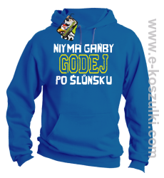 Niy ma gańby Godej po Śluńsku - bluza z kapturem niebieska