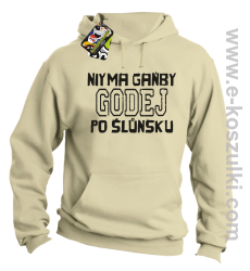 Niy ma gańby Godej po Śluńsku - bluza z kapturem beżowa