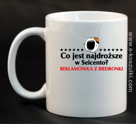 Co jest najdroższe w Seicento Reklamówka z Biedronki - kubek biały 330ml 