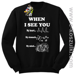 When I See you My Heart My Stomach My Mind - bluza bez kaptura STANDARD czarna