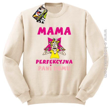 MAMA  perfekcyjna Pani domu - bluza bez kaptura STANDARD beżowa