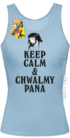 Keep Calm and chwalmy Pana - top damski 