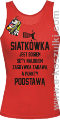 Siatkówka jest bogiem sety nałogiem zagrywka zabawą a punkty podstawą - top damski czerwony