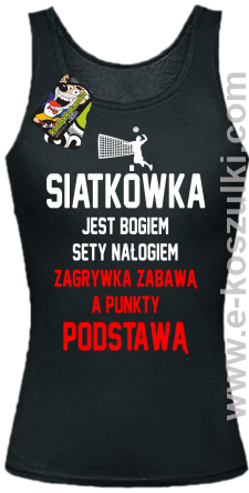 Siatkówka jest bogiem sety nałogiem zagrywka zabawą a punkty podstawą - top damski czarny