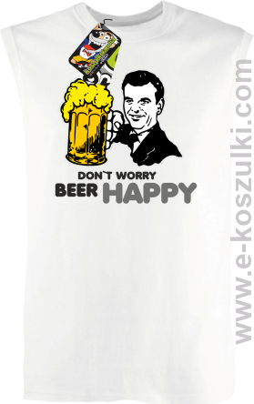 Dont worry beer happy - bezrękawnik męski biały