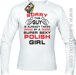 Sorry This Guy is already taken by a super sexy polish girl - Longsleeve męski biały