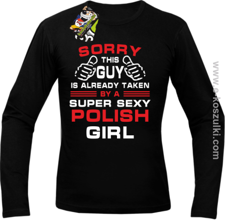 Sorry This Guy is already taken by a super sexy polish girl - Longsleeve męski 