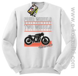 Four Wheels move the body two wheels move the soul FOREVER - bluza bez kaptura STANDARD  biała