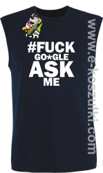 FUCK GOOGLE ASK ME - bezrękawnik męski biały