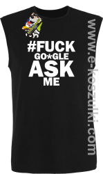 FUCK GOOGLE ASK ME - bezrękawnik męski czarny