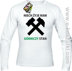 Niech żyje nam górniczy stan - longsleeve męski biały