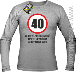 40 KM TO NIE ODLEGŁOŚĆ 40% to nie wódka 40 lat to nie wiek - Longsleeve męski melanż 