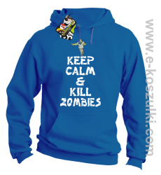 Keep calm and kill zombies - Bluza z kapturem royal