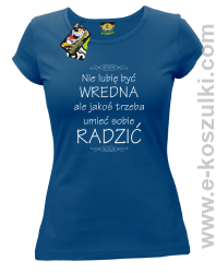 Nie lubię być wredna ale jakoś trzeba umieć sobie radzić - koszulka damska taliowana niebieska