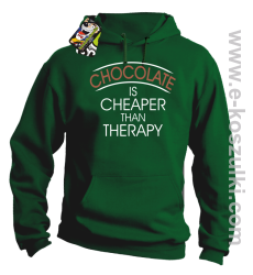 Chocolate is cheaper than therapy - bluza z kapturem zielona