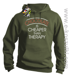 Chocolate is cheaper than therapy - bluza z kapturem khaki