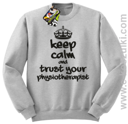 Keep Calm and trust your Pshysiotherapist - bluza bez kaptura STANDARD melanż 