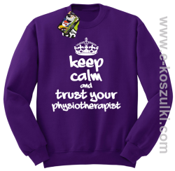 Keep Calm and trust your Pshysiotherapist - bluza bez kaptura STANDARD fioletowa