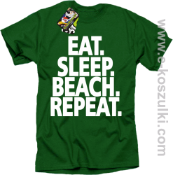 Eat Sleep Beach Repeat - koszulka męska zielona