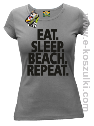 Eat Sleep Beach Repeat - koszulka damska szara