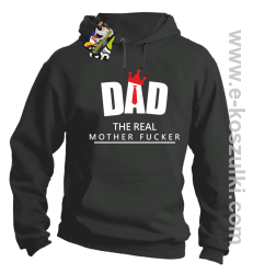 Dad The Real Mother fucker - bluza z kapturem szara