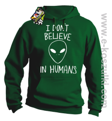 CosmicFace I dont believe in humans - bluza z kapturem zielona