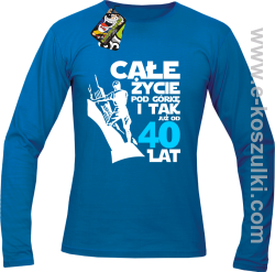 Całe życie pod górkę i tak już od 40 lat - longsleeve męski niebieski