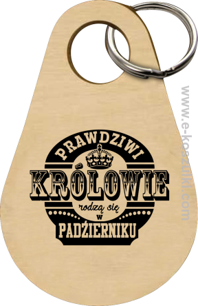 Prawdziwi królowie rodzą się w październiku - brelok 