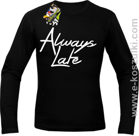 Always Late - longsleeve męski czarny