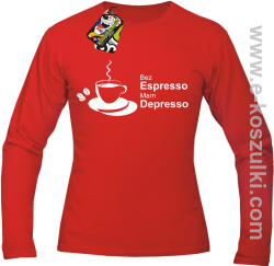 Bez Espresso Mam Depresso - Longsleeve męski czerwony