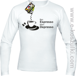 Bez Espresso Mam Depresso - Longsleeve męski biały