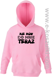 Nie Mów do mnie teraz - bluza z kapturem różowa